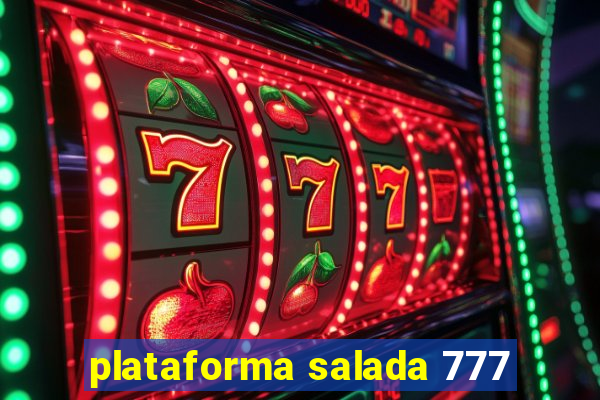 plataforma salada 777